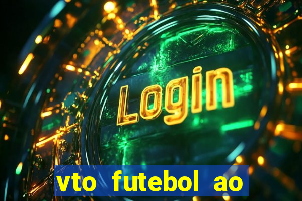 vto futebol ao vivo biz